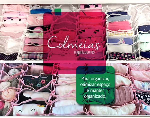 Colmeias Organizadoras - Para organizar, otimizar espaço e manter organizado.