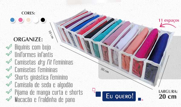 Colmeia 20 cm - 11 espaços - Organize biquinis com bojo, uniformes infantis, camisetas dry fit femininas, camisetas, shorts de ginástica feminino camisola de seda e algodão, pijama manga curta e shorts, macacão e fraldinha de pano.